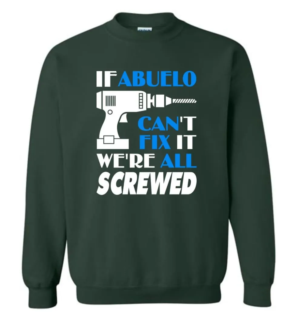 Abuelo Can Fix All Father's Day Gift For Grandpa - Sweatshirt