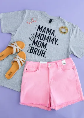 Mom. Mama. Bruh. Graphic Tee - Crew or Vneck